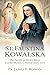 ST. FAUSTINA KOWALSKA: THE ...