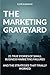 The Marketing Graveyard: 25...