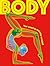 Body: Your Amazing Anatomy Revealed!