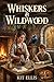 Whiskers & Wildwood