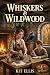 Whiskers & Wildwood
