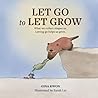 Let Go to Let Grow: What we collect shapes us. Letting go helps us grow.