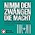 Nimm den Zwängen die Macht:...