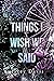 Things I Wished We Said