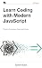 Learn Coding with Modern Ja...