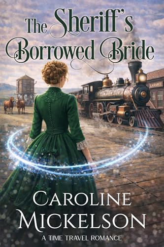 The Sheriff's Borrowed Bride (Connected Hearts Time Travel Romance Book 1)