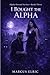 I Bought The Alpha: A Dark ...