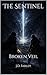 The Sentinel Broken Veil: (Dark Epic Fantasy, Book 3 of The Sentinel Series)