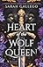 Heart of the Wolf Queen: A sizzling second chance dark fantasy romance (The Star-Crossed Gods)