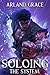 Soloing the System Book 1 by Arland Grace Soloing the System Book 1 by Arland Grace