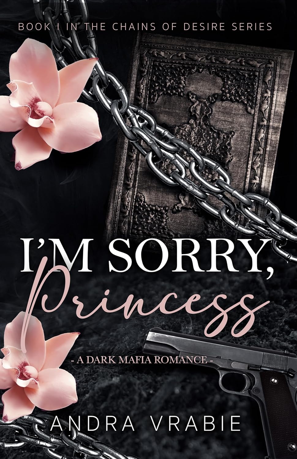 I'm Sorry, Princess (Chains of Desire #1)