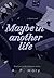 Maybe in another life: A Re...