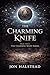 THE CHARMING KNIFE: Book Two: The Ashes Remember (The CHARMING KNIFE SERIES 2)