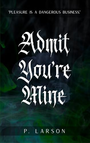 Admit You’re Mine (House of Velvet Book 1)
