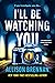 I'll Be Watching You (Angelhart Investigations, #3)