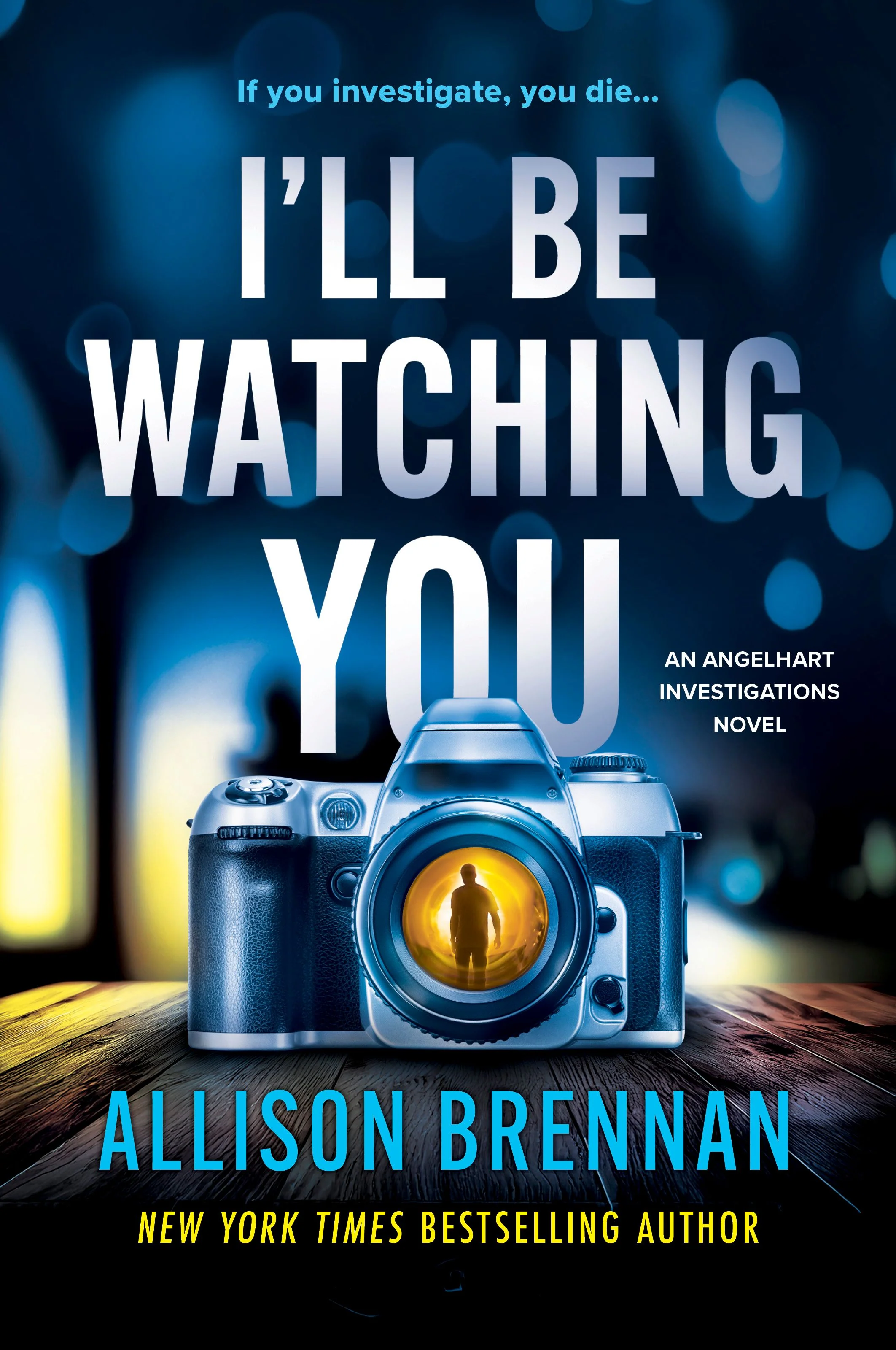 I'll Be Watching You (Angelhart Investigations, #3)