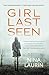 Girl Last Seen: A gripping ...