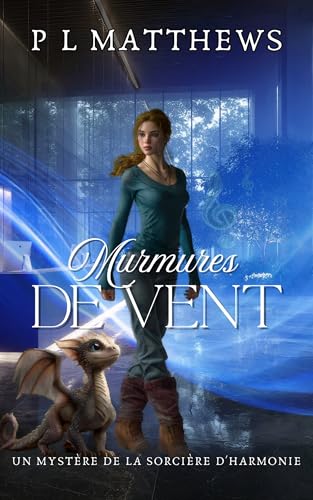 Murmures de vent: Un Mystère de la Sorcière d'Harmonie (La série de mystères de la Sorcière d’Harmonie t. 1) (French Edition)