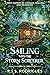 Sailing with the Storm Sorcerer: A cozy fantasy of courage, healing, and belonging (Tales of Silverfern Hollow Book 3)