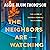 The Neighbors Are Watching