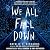 We All Fall Down
