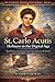St. Carlo Acutis: Holiness ...