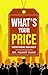 What's Your Price - Understanding Your Worth by Dr. Manjit Hans What's Your Price - Understanding Your Worth by Dr. Manjit Hans