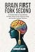 Brain First, Fork Second: A...
