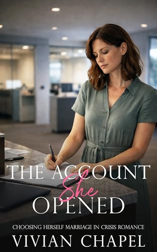 The Account She Opened: Marriage In Crisis Romance (Choosing Herself Book 4)