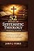 52 Weeks of Systematic Theology by john .j Perez