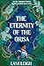 The Eternity of the Orisa by Lani Leigh