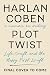 Plot Twist by Harlan Coben Plot Twist by Harlan Coben