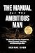 The Manual for the Ambitious Man by Henrae Chen The Manual for the Ambitious Man by Henrae Chen