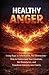Healthy Anger: Using Rage a...
