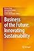 Business of the Future: Innovating Sustainability