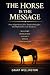 The Horse Is the Message by Grant Wellington The Horse Is the Message by Grant Wellington