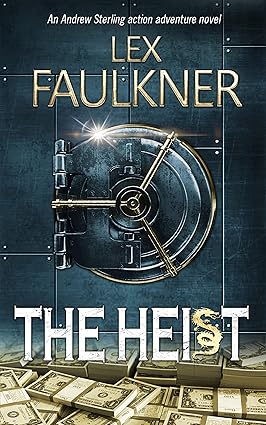 The Heist: A hard-hitting crime thriller (Andrew Sterling Book 7)