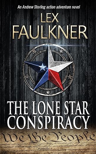 The Lone Star Conspiracy: A pulse-pounding action adventure (Andrew Sterling Book 9)
