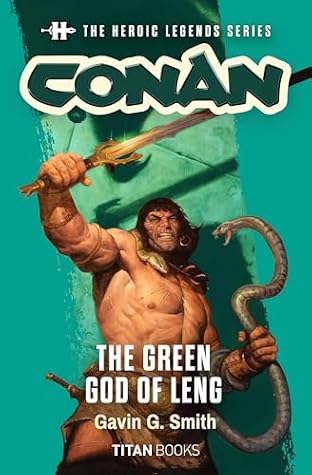 The Heroic Legends Series - Conan: The Green God of Leng