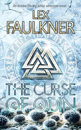 The Curse of Odin: A pulse-pounding, Arctic archaeological thriller (Andrew Sterling Book 13)