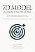 7D Model: A Consultant’s Guide: A Structured Way to Deliver Higher Client Impact