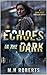 Echoes in the Dark (The Ope...