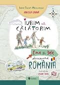 Iubim să călătorim - Ema și Eric descoperă România