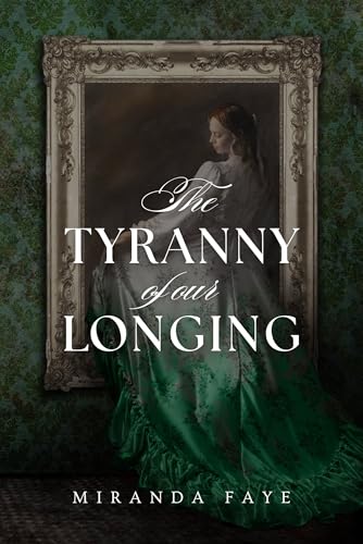The Tyranny of our Longing (Kindle Edition)