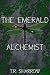 The Emerald Alchemist by T.R. Sharrow