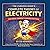 The Curious Mind's Complete Theory of Electricity by Ed Kramer