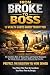 From Broke To Boss: 18 Weal...