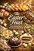 The Easter Feast: Festive Recipes from Every Corner of the World (Easter and Lent Season)