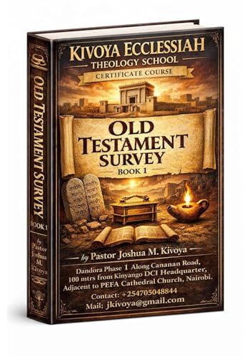OLD TESTAMENT SURVEY: A BEGINNER’S GUIDE (THEOLOGY CERTIFICATE STUDY SERIES Book 1)