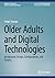 Older Adults and Digital Technologies: Background, Design, Configurations, and Futures (Synthesis Lectures on Human-Centered Informatics)